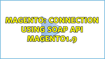 Magento: Connection using soap api magento1.9