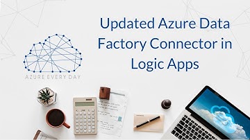 Updated Azure Data Factory Connector in Logic Apps