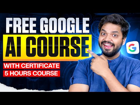 FREE Google AI Course | Get Google’s Official AI Certificate for FREE