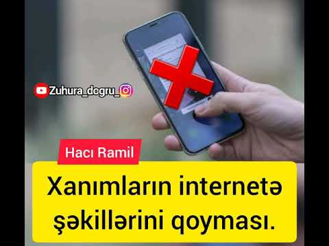 Hacı Ramil-Xanımların internetə şəkillərini qoyması.