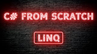 C# From Scratch - 04.03 LINQ