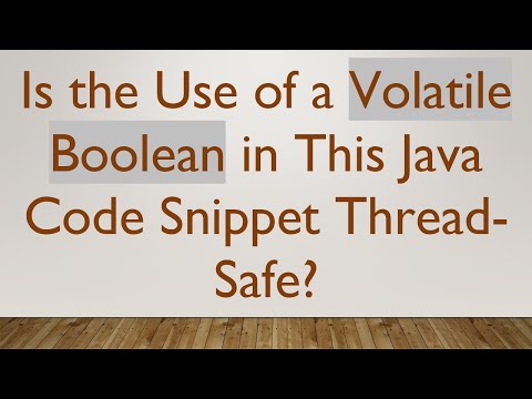 Is the Use of a Volatile Boolean in This Java Code Snippet Thread-Safe?