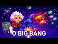 O Começo de Tudo: O Big Bang
