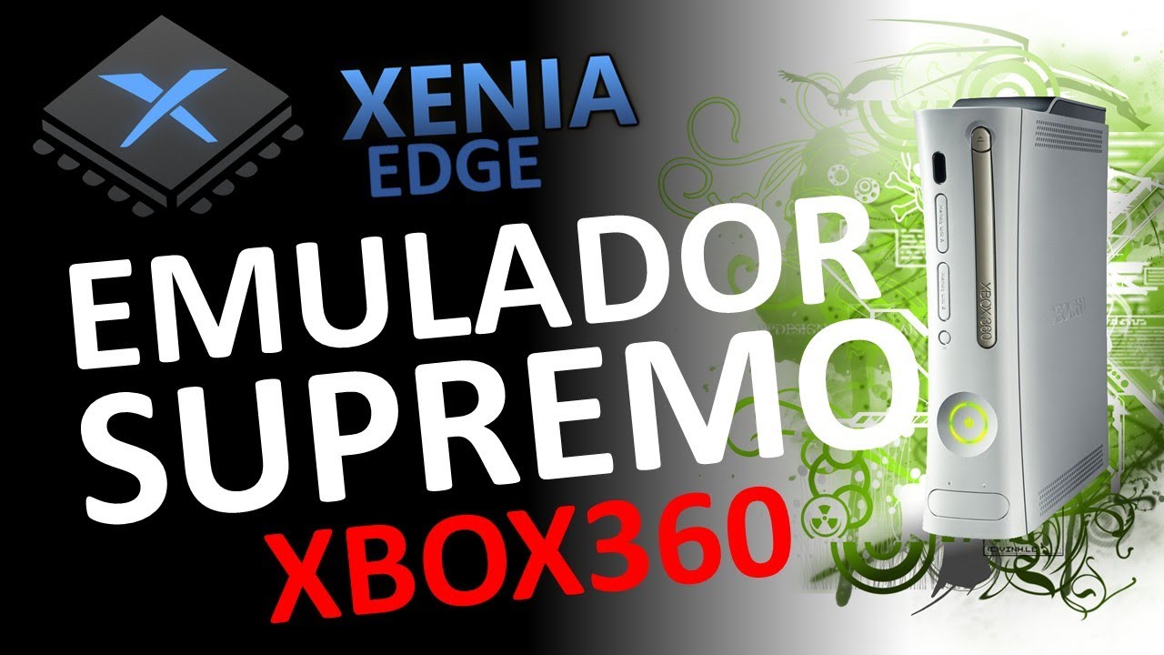 XENIA EDGE EMULADOR SUPREMOS DO XBOX 360 ESSE É DO CARAMBA ...