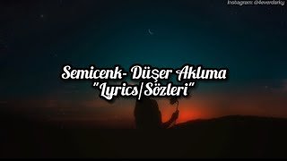 Semicenk- Düşer Aklıma (Lyrics/Sözleri) [1080P]