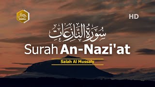 Surah An Nazi'at - Salah Mussaly صلاح مصلي Menyejukan Hati dan Pikiran