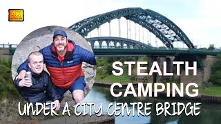 STEALTH CAMPING UNDER A CITY CENTRE BRIDGE / Wild camping UK / Wearmouth Bridge, Sunderland