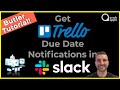 Trello and Slack - Get Trello Due Date Notifications In Slack