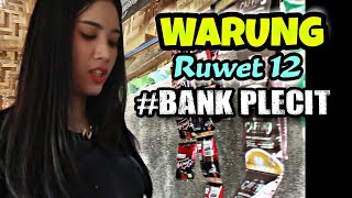 WARUNG RUWET 12 - BANK PLECIT (wayahe wayahe 5)