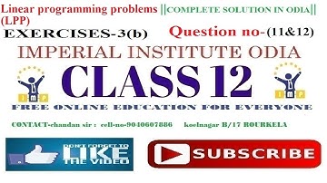 Linear programming problem in odia ||exercise 3(b)||Question no-11&12