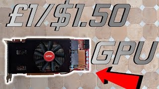 £1 GPU + Modded Drivers = 1080p Gaming?