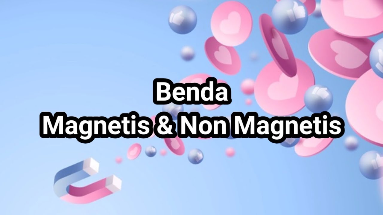  Benda  Magnetis  dan Non  Magnetis  YouTube