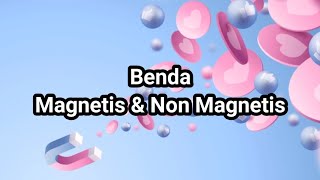 Benda Magnetis dan Non Magnetis | Kelas 6