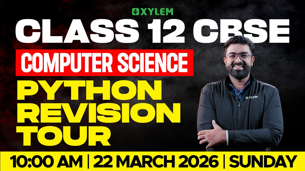 CLASS 12 CBSE COMPUTER SCIENCE | PYTHON REVISION TOUR | Xylem 12 CBSE ...