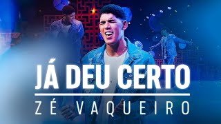 Já Deu Certo - Zé Vaqueiro (Letra/Lyrics) | Music Plus
