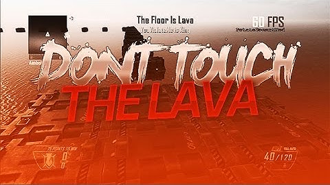 Black ops 2 custom gamemode Dont Touch The Lava [PS3/1.19/GSC]