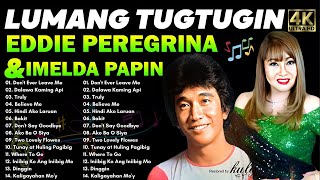 IMELDA PAPIN VS Eddie Peregrina Greatest Hits Full AlbumBakit, Isang Linggong PagIbig