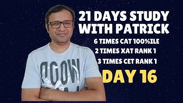 21 days Study Quant with Patrick | Day 16 | 9th April 2020 | Patrick Dsouza | 6 times CAT 100%ile