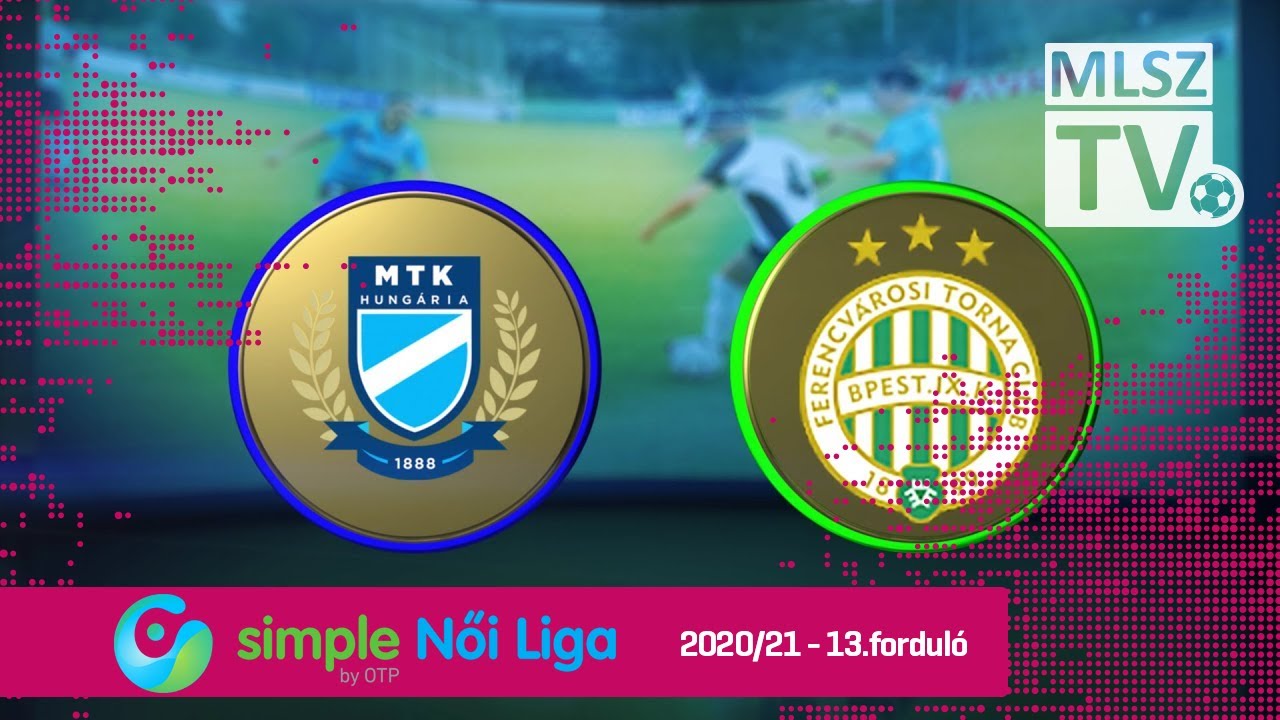 MTK Hungária FC - FTC-Telekom | 2-1 | Simple Női Liga | 13. forduló | MLSZTV