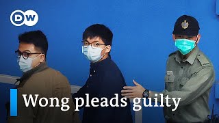 Hong Kong: Joshua Wong pleads guilty in protest at trial | DW News
