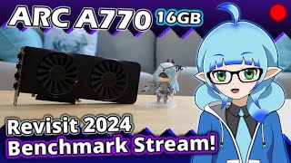 Revisiting the ARC A770 16GB! Benchmark Stream (2024)