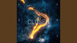 Closer