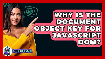 Why Is The Document Object Key For JavaScript DOM? - Next LVL Programming
