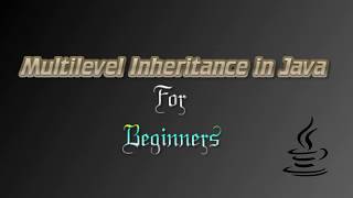Multilevel Inheritance for Beginners