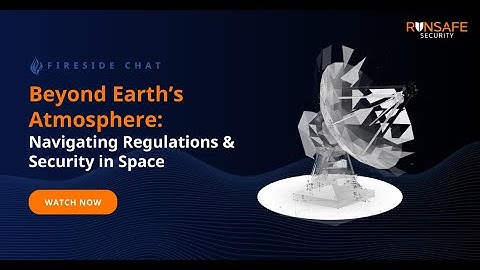 Securing Space: Cybersecurity and Regulations for Orbiting Assets