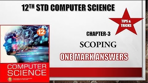 12th std computer science chapter 3 Scoping  Bookback and Book inside one marks with answer