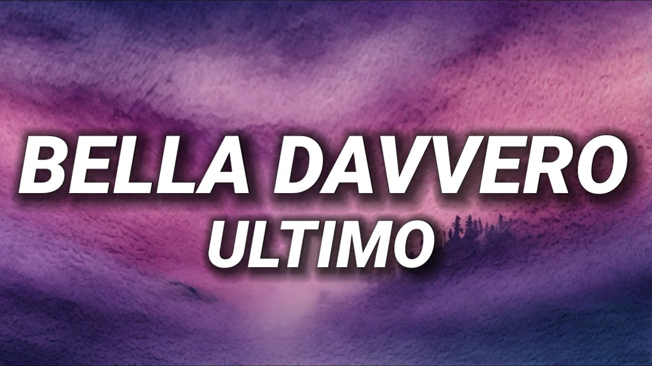 Ultimo - Bella Davvero (Testo/Lyrics)