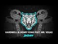 Hardwell Henry Fong Feat Mr Vegas Badam Radio Edit 