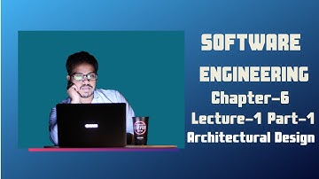Software Engineering Bangla - Chapter 6 Architectural Design Part 1