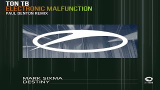Mark Sixma vs Ton TB & Paul Denton - Destiny vs Electronic Malfunction (Armin van Buuren Mashup)