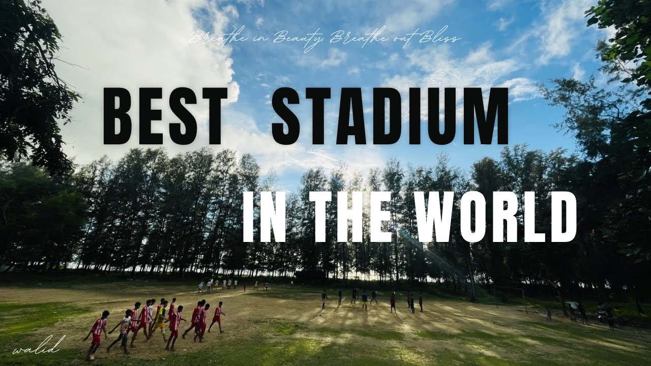 Best Football Stadium in The World | Cox’s Bazar Sea Beach 🏖️