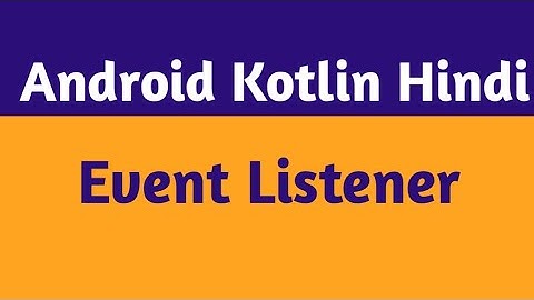 6.OnClick Button Android Studio Hindi|OnClickListener Android Studio In Hindi |Android Kotlin Hindi.