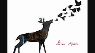 Low Roar - Because we have to.wmv chords