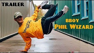 BBOY  Phil Wizard - TRAILER  // Original & Creative  ||  INSANE MUSICALITY!