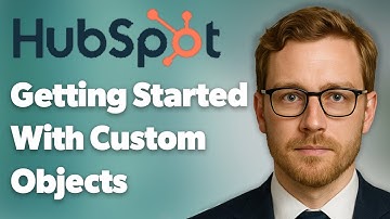 How To Use Getting Started With Custom Objects - Hubspot [2025 Guide]