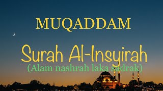 Surah Al-Insyirah x10 | MUQADDAM | Surah Lazim | Jawi~Rumi~Terjemahan (Alam nashrah laka sadrak)