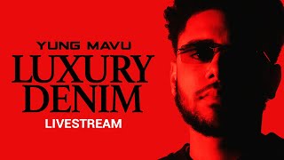 Yung Mavu - Luxury Denim Livestream