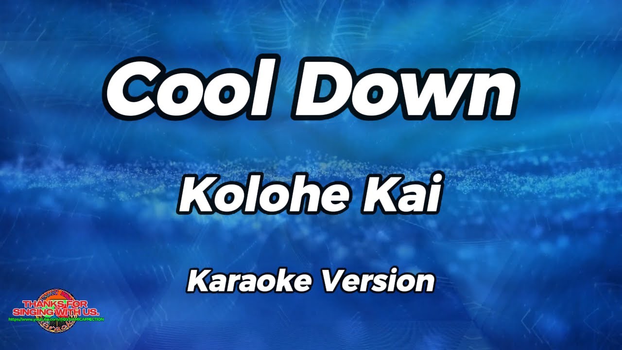 Cool Down - Kolohe Kai ( Karaoke Version )