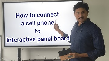 How to connect a cell phone to Interactive panel board