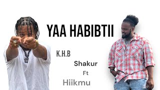 KHBent x Shakur - Yaa Habibtii - New Ethiopian Oromo Music 2023 (ft Hiikmu)