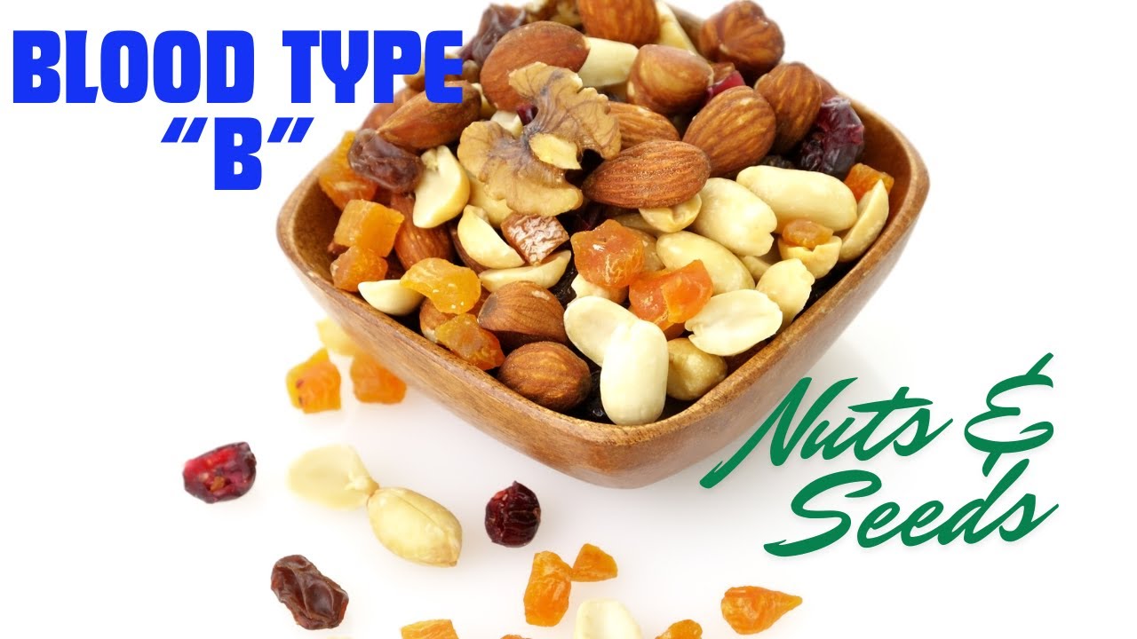 Blood Type B Nuts Seeds YouTube