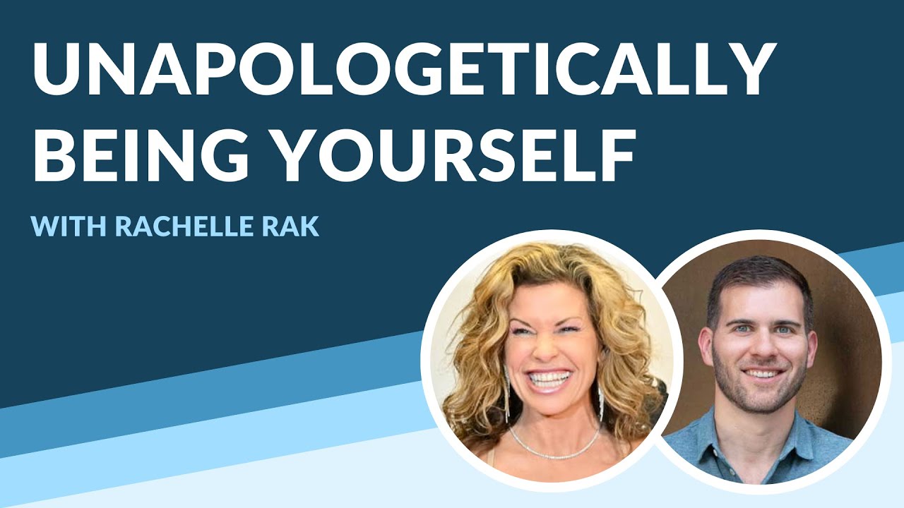 Unapologetically Being Yourself with Rachelle Rak - YouTube
