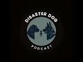 Disaster Dog Podcast Episode 7 with Tim Houweling of CA-TF3