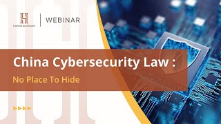 Harris Sliwoski Webinar: China Cybersecurity Law: No Place to Hide