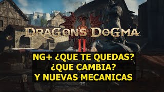 Dragon's Dogma 2 NG+ (nueva partida mas) que te quedas y nuevas mecánicas