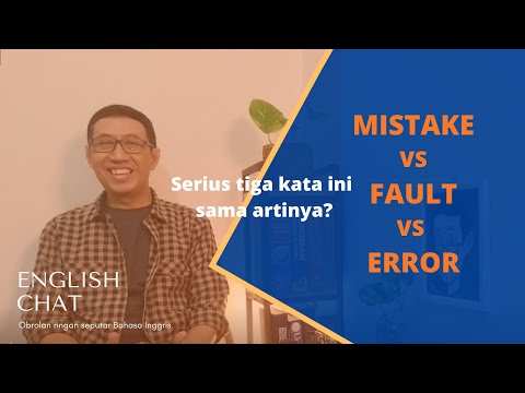 MISTAKE, FAULT, ERROR: SEMUA BERARTI KESALAHAN. BEDANYA APA?